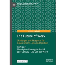 (영문도서) The Future of Work: Challenges and Prospects for Organisations Jobs and Workers Hardcover, Palgrave MacMillan, English, 9783031314933