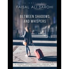 (英文圖書)Between Shadows and Whispers: A Journey Through Silence Longing and the Fragil... 平裝版, Independently Published, 英文