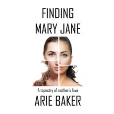 (영문도서) Finding Mary Jane: A Tapestry of Mother's Love Paperback, Independently Published, English, 9798399449753
