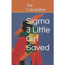 (英文圖書)Sigma 3 Little Girl Saved 平裝版, Independently Published, 英文