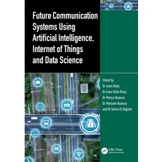 (영문도서)Future Communication Systems Using Artificial Intelligence Internet of Things a... Paperback, CRC Press, English, 9781032648279 CRC Press, English, 9781032648279