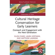 (영문도서)Cultural Heritage Conservation for Early Learners: Outreach and Engagement with... Paperback, Routledge, English, 9781032366777