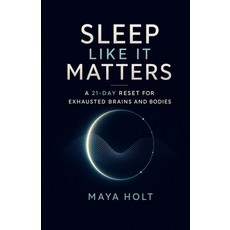 (英文圖書)Sleep Like It Matters: A 21-Day Reset for Exhausted Brains and Bodies 平裝版, Independently Published, 英文