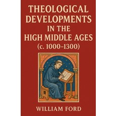 (英文圖書)Theological Developments in the High Middle Ages (c. 1000-1300) 平裝版, Colloquium Verlag, 英文