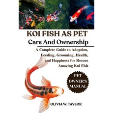 (영문도서)Koi Fish as Pet: A Complete Guide to Adoption Feeding Grooming Health and Ha... Paperback, Independently Published, English, 9798263779139