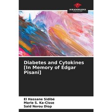 (영문도서)Diabetes and Cytokines [In Memory of Edgar Pisani] Paperback, Our Knowledge Publishing, English, 9786630078916
