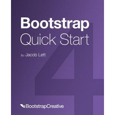 (영문도서) Bootstrap 4 Quick Start: A Beginner's Guide to Building Responsive Layouts with Bootstrap 4 Paperback, Bootstrap Creative, English, 9781732205819