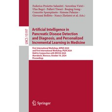 (영문도서) Artificial Intelligence in Pancreatic Disease Detection and Diagnosis and Pers... Paperback, Springer, English, 9783031734823