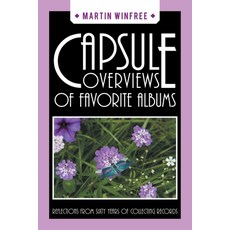 (영문도서) Capsule Overviews of Favorite Albums: Reflections from Sixty Years of Collectin... Paperback, Xlibris Us, English, 9798369415443
