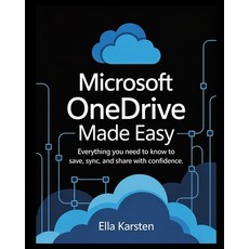 (영문도서)Microsoft OneDrive Made Easy: Everything You Need to Know to Save Sync and Sha... Paperback, Independently Published, English, 9798269171913