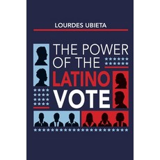 (영문도서) The power of the LATINO VOTE Paperback, Independently Published, English, 9798340535351