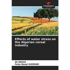 (영문도서) Effects of water stress on the Algerian cereal industry Paperback, Our Knowledge Publishing, English, 9786208309954