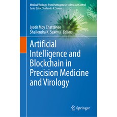 (영문도서)Artificial Intelligence and Blockchain in Precision Medicine and Virology Hardcover, Springer, English, 9789819689187