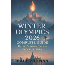 (영문도서)Winter Olympics 2026 Complete Guide: The Past Present and Promise of Milano-Co... Paperback, Independently Published, English, 9798268947984