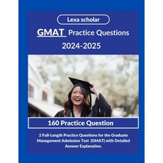 (영문도서) GMAT practice Questions 2024-2025: 2 Full-Length Practice Questions for the Gra... Paperback, Lexa Scholar, English, 9785005731692