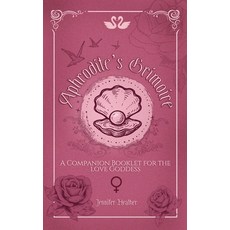 (영문도서)Aphrodite's Grimoire: A Companion Booklet for the Love Goddess Paperback, Independently Published, English, 9798273542594