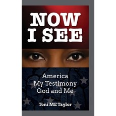 (영문도서)Now I See: America My Testimony God and Me Hardcover, Palmetto Publishing, English, 9798318811630