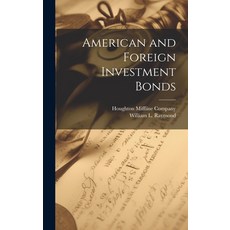 (영문도서) American and Foreign Investment Bonds Hardcover, Legare Street Press, English, 9781019993972