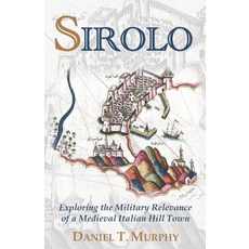 (영문도서)Sirolo: Exploring the Military Relevance of a Medieval Italian Hill Town Paperback, Independently Published, English, 9798296539281