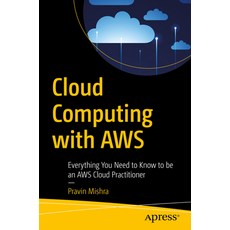 (영문도서) Cloud Computing with Aws: Everything You Need to Know to Be an Aws Cloud Practitioner Paperback, Apress, English, 9781484291719