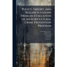 (영문도서)Policy Theory and Research Lessons From an Evaluation of an Agricultural Crime... Hardcover, Hutson Street Press, English, 9781025090948