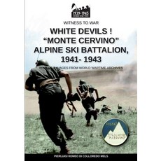 White devils! "Monte Cervino" Alpine Ski Battalion 1941-1943 Paperback, Soldiershop, English, 9788893276801