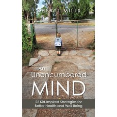(英文圖書)An Unencumbered Mind: 22 Kid-Inspired Strategies for Better Health and Well-Being 平裝版, Balboa Press, 英文