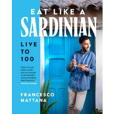 (영문도서)Eat Like a Sardinian: Live to 100 Hardcover, English, 9781761501128, Murdoch Books English, 9781761501128, Murdoch Books