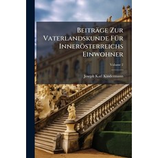(영문도서)Beiträge Zur Vaterlandskunde Für Innerösterreichs Einwohner; Volume 2 Paperback, Nabu Press, English, 9781245097406