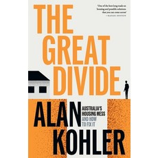 (영문도서) The Great Divide: Australia's Housing Mess and How to Fix It Paperback, Black Inc., English, 9781760645373