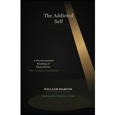 (英文圖書)The Addicted Self: A Psychoanalytic Reading of Dependency: Addiction Desire Cu... 平裝版, Independently Published, 英文
