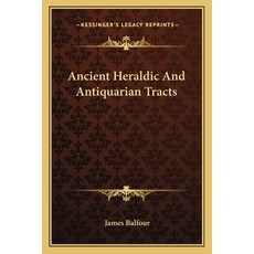 (영문도서)Ancient Heraldic And Antiquarian Tracts Paperback, English, 9781163264409, Kessinger Publishing English, 9781163264409, Kessinger Publishing