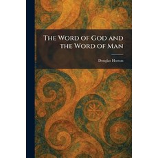 (영문도서)The Word of God and the Word of Man Paperback, Tradd Street Press, English, 9781026094525