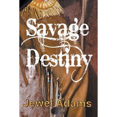 (영문도서) Savage Destiny Paperback, Jewel Adams, English, 9798201332563