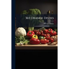 (영문도서)365 Orange Dishes Paperback, Hutson Street Press, English, 9781024358698
