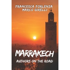 (영문도서)Authors on the Road: Marrakech Paperback, Independently Published, English, 9798196910791