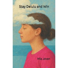 (英文圖書)Stay Delulu and Win: Manifesting the Wildest Dreams - Even If It Sounds Insane 平裝版, Independently Published, 英文