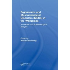 (영문도서) Ergonomics and Musculoskeletal Disorders (MSDs) in the Workplace: A Forensic and Epidemiologi... Hardcover, CRC Press, English, 9781138336070