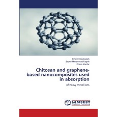 (영문도서) Chitosan and graphene-based nanocomposites used in absorption Paperback, LAP Lambert Academic Publis..., English, 9783659975844