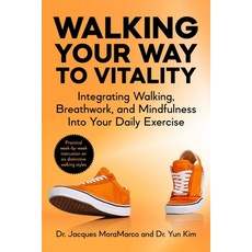 (外文書)Walking Your Way to Vitality: Integrating Walking Breathwork and Mindfulness In... Paperback, Skyhorse Publishing, English