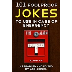 (영문도서) 101 foolproof jokes to use in case of emergency Paperback, Independently Published, English, 9781656470997