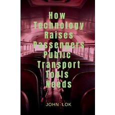 (영문도서) How Technology Raises Passengers Public Transport Tools Needs Paperback, Notion Press, English, 9798888835777