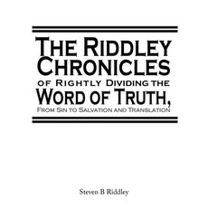 (영문도서) The Riddley Chronicles: of Rightly Dividing the Word of Truth From Sin to Salvation and Tran... Paperback, Scriptor House, English, 9798886921076