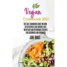 Vegan Cookbook 2021: Delicious and Affordable recipes to jumpstart your journey and begin lose weigh... Hardcover, Jane Brace, English, 9781802680614