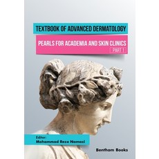 (영문도서) Textbook of Advanced Dermatology: Pearls for Academia and Skin Clinics (Part 1) Paperback, Bentham Science Publishers, English, 9789815223545