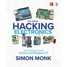 (영문도서) Hacking Electronics: Learning Electronics with Arduino and Raspberry Pi Second Edition Paperback, McGraw-Hill Education Tab, English, 9781260012200