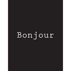 (영문도서) Bonjour: Notebook Large Size 8.5 x 11 Ruled 150 Pages Paperback, Createspace Independent Pub..., English, 9781723103056