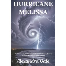 (영문도서)Hurricane Melissa: The Ultimate Guide to Devastating Caribbean Storm: Impacts R... Paperback, Independently Published, English, 9798272471130