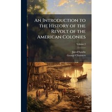 (英文圖書)An Introduction to the History of the Revolt of the American Colonies 精裝版, Hutson Street Press, 英文