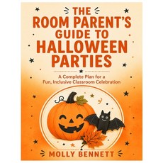 (영문도서)The Room Parent's Guide to Halloween Parties: A Complete Plan for a Fun Inclusi... Paperback, Independently Published, English, 9798189835292
